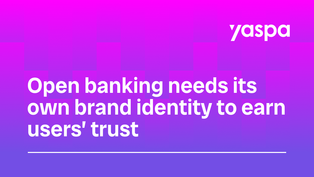 thumbnail with text saying Open banking needs its own brand identity to earn users' trust